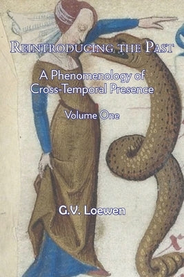 Reintroducing the Past by Loewen, G. V.