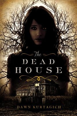 The Dead House by Kurtagich, Dawn