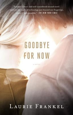 Goodbye for Now by Frankel, Laurie