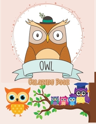 Owl Coloring Book: Cute Owl Designs to Color for Girls, Boys, and Kids of All Ages by Emilia, Narrow
