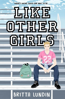 Like Other Girls by Lundin, Britta