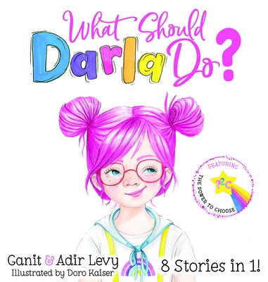 What Should Darla Do?: Featuring the Power to Choose by Levy, Ganit
