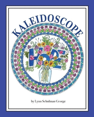 Kaleidoscope Hope by George, Lynn M.