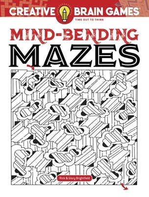 Creative Brain Games Mind-Bending Mazes by Brightfield, Rick