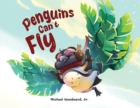 Penguins Can't Fly by Woodward, Michael