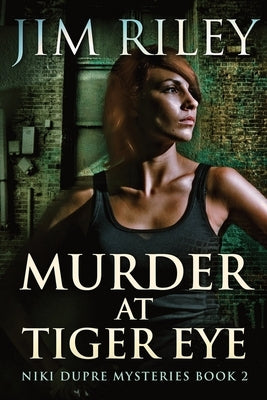 Murder At Tiger Eye by Riley, Jim
