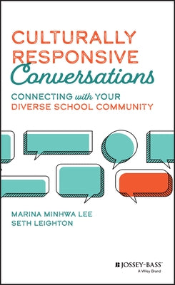 Culturally Responsive Conversations: Connecting with Your Diverse School Community by Lee, Marina Minhwa