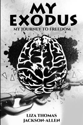 My Exodus: My Journey to Freedom by Thomas Jackson-Allen, Liza