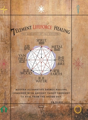 7 Element Lifeforce Healing by Elia, Harry