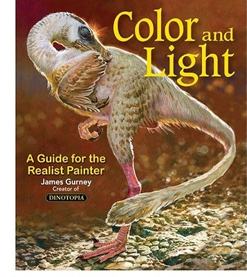 Color and Light: A Guide for the Realist Painter by Gurney, James