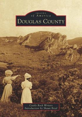 Douglas County by Writers, Castle Rock
