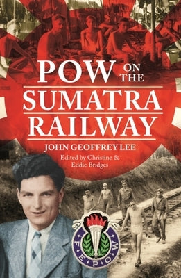 POW on the Sumatra Railway by Bridges, Christine
