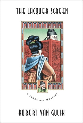 The Lacquer Screen: A Chinese Detective Story by Van Gulik, Robert