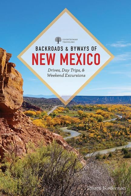Backroads & Byways of New Mexico: Drives, Day Trips, and Weekend Excursions by Niederman, Sharon