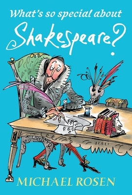 What's So Special about Shakespeare? by Rosen, Michael