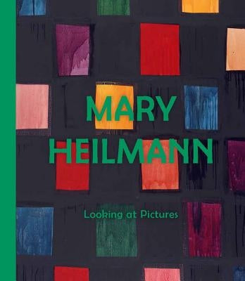 Mary Heilmann: Looking at Pictures by Heilmann, Mary