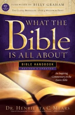 What the Bible Is All about NIV: Bible Handbook by Mears, Henrietta