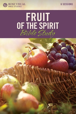 Fruit of the Spirit by Rose Publishing