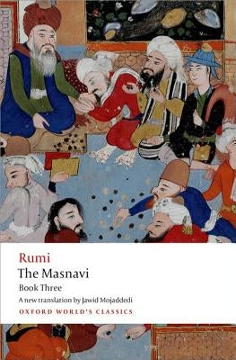The Masnavi, Book Three by Rumi, Jalalu'l-Din