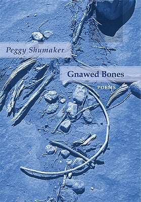 Gnawed Bones by Shumaker, Peggy