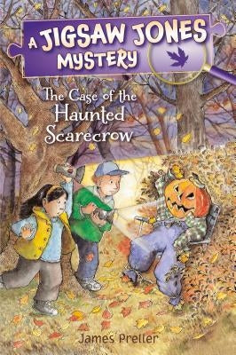 Jigsaw Jones: The Case of the Haunted Scarecrow by Preller, James