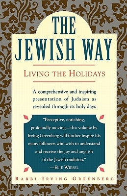 The Jewish Way: Living the Holidays by Greenberg, Irving