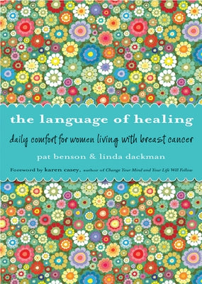 Language of Healing: Daily Comfort for Women Living with Breast Cancer by Benson, Pat