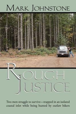 Rough Justice by Johnstone, Mark