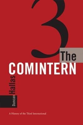 The Comintern: A History of the Third International by Hallas, Duncan