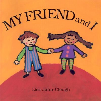 My Friend and I by Clough, Lisa