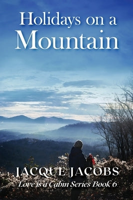 Holidays on a Mountain by Jacobs, Jacque