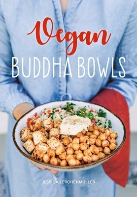 Vegan Buddha Bowls by Lerchenmüller, Jessica