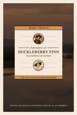 Mark Twain's Adventures of Huckleberry Finn: The Newsouth Edition by Gribben, Alan