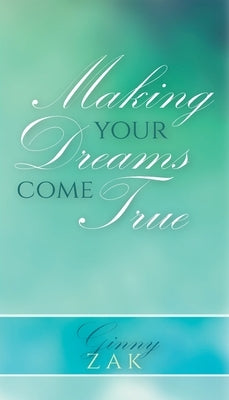 Making Your Dreams Come True by Zak, Ginny
