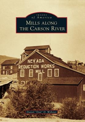Mills Along the Carson River by Webster, Daniel "Dan" D.