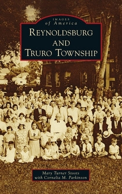 Reynoldsburg and Truro Township by Parkinson, Mary Turner Stoots with Co
