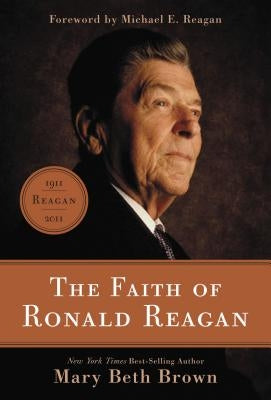 The Faith of Ronald Reagan by Brown, Mary Beth