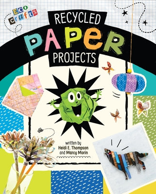 Recycled Paper Projects by Thompson, Heidi E.