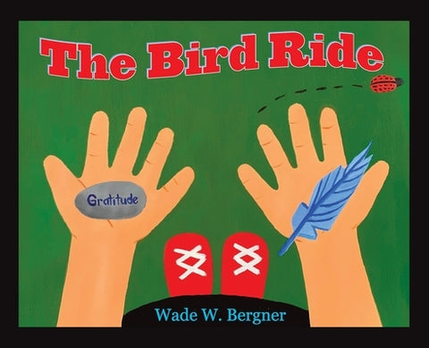 The Bird Ride by Bergner, Wade W.