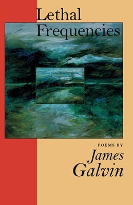 Lethal Frequencies by Galvin, James