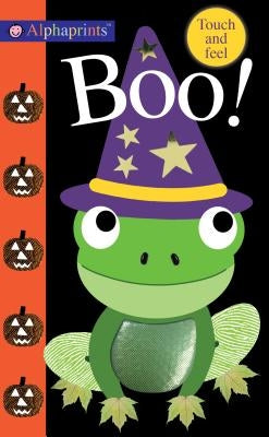 Alphaprints: Boo!: Touch and Feel by Priddy, Roger
