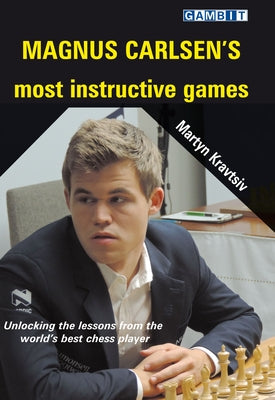 Magnus Carlsen's Most Instructive Games by Kravtsiv, Martyn