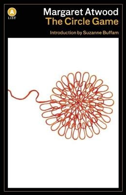 The Circle Game by Atwood, Margaret