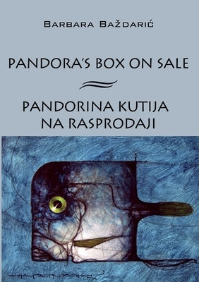 Pandora's Box on Sale / Pandorina kutija na rasprodaji by Bazdaric, Barbara