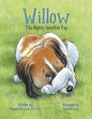 Willow the Highly Sensitive Pup by Mayock, Mandy