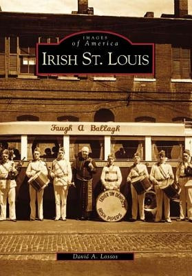 Irish St. Louis by Lossos, David A.