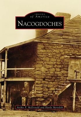 Nacogdoches by McDonald, Archie P.
