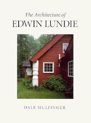 The Architecture of Edwin Lundie by Mulfinger, Dale