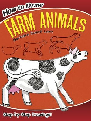 How to Draw Farm Animals by Soloff Levy, Barbara