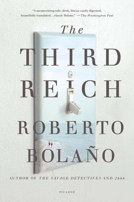 The Third Reich by Bolano, Roberto
